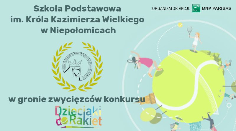 Konkurs Dzieci do rakiet. Szkoła Podstawowa im. Kazimierza Wielkiego w Niepołomicach - wyniki
